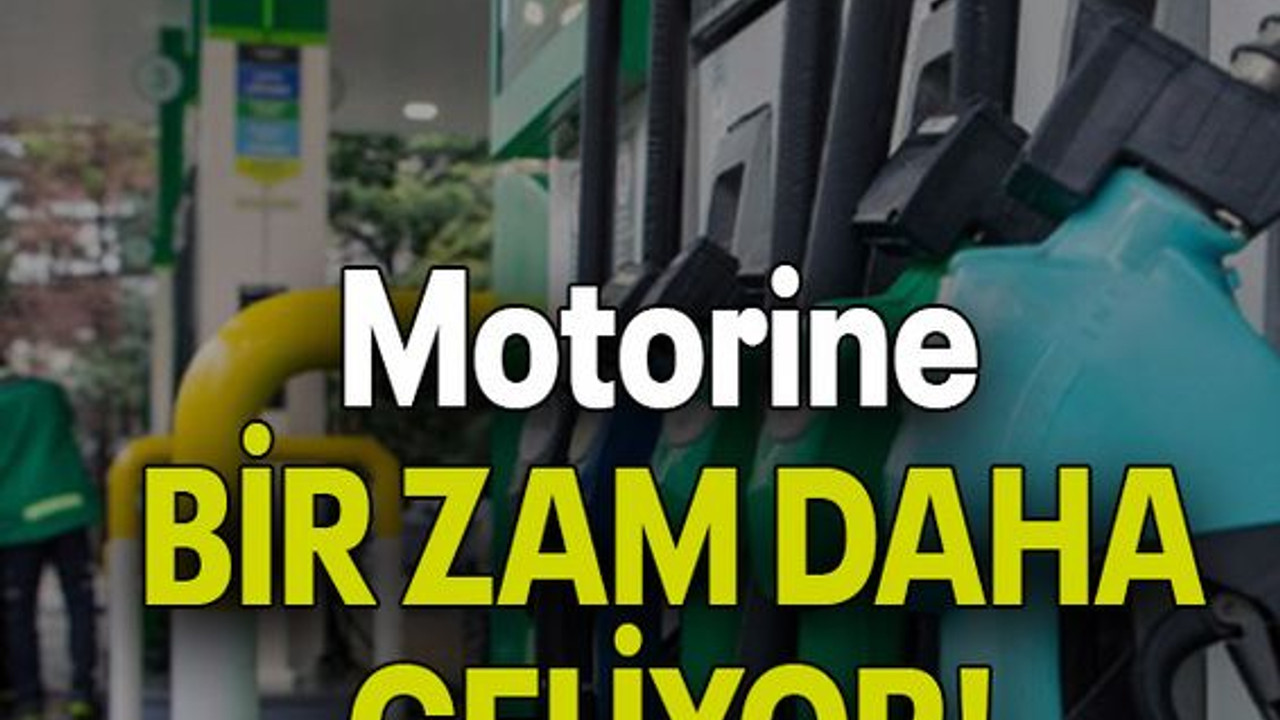 Motorine BİR ZAM DAHA GELİYOR!